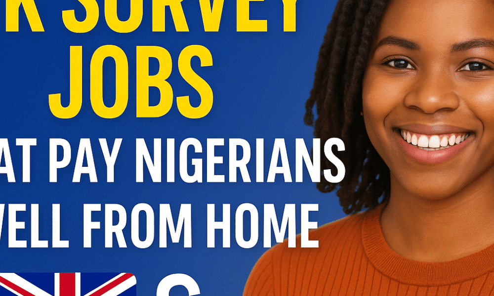 UK Survey Jobs That Pay Nigerians Well from Home and How to Apply