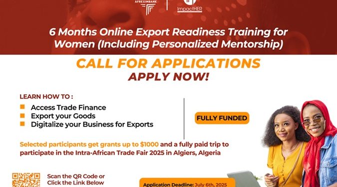 Call for Applications- ShowcaseHER: ImpactHER, Afreximbank Export Readiness Accelerator ( $1000 Grant, Fully Sponsored Trip to Intra-African Trade Fair 2025 in Algiers, Training and Coaching)